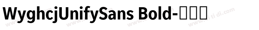 WyghcjUnifySans Bold字体转换